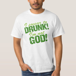 Camiseta ¡Juro a borracho yo no soy dios!