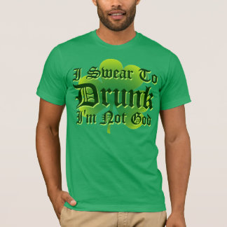 Camiseta ¡Juro no a dios BORRACHO Im!