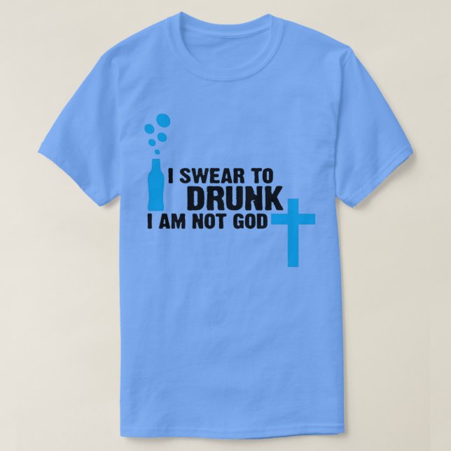 Camiseta Juro por borracho que no soy Dios (Diseño del anverso)
