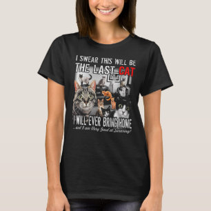 Camiseta Juro Que Será El Último Gato Que Traeré A Casa Gat