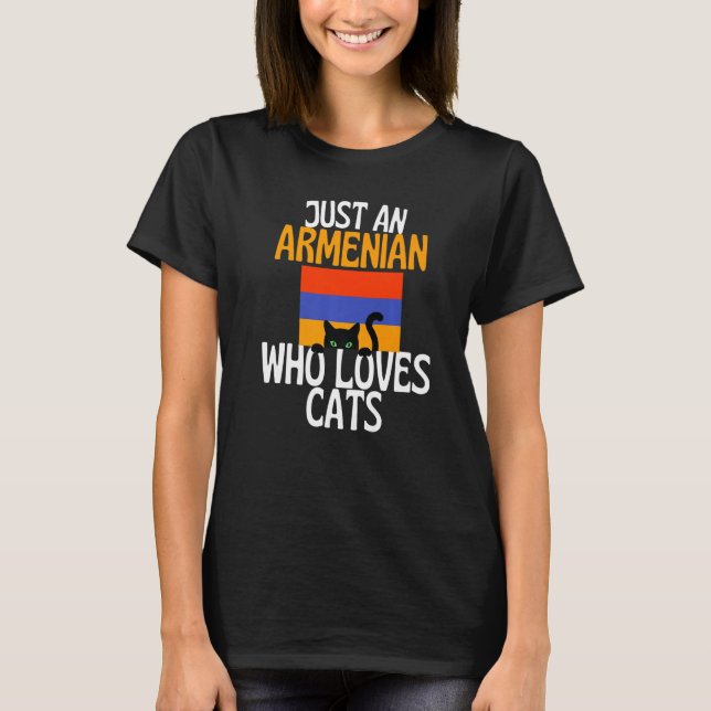 Camiseta Just A Armenian Who Loves Cats For all of Armenia  (Anverso)