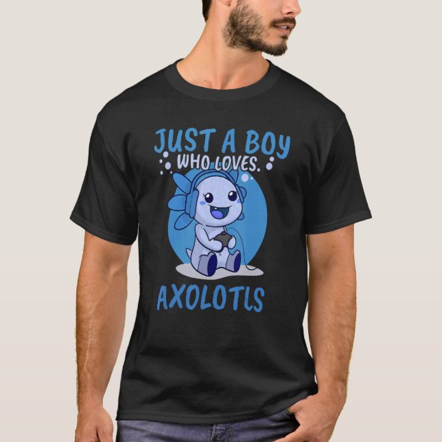 Camiseta Just A Boy Who Loves Axolotls Video Games Cute Axo (Anverso)