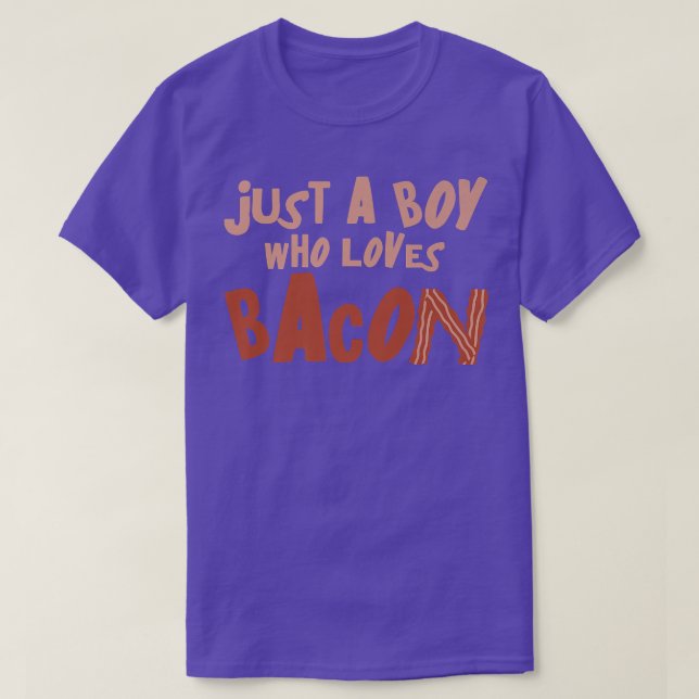 Camiseta Just A Boy Who Loves Bacon Pig Pork Meat Carnivore (Diseño del anverso)