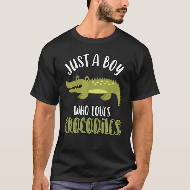 Camiseta Just A Boy Who Loves Crocodiles   Cute Crocodile   (Anverso)