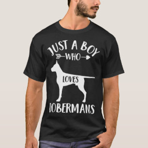 Camiseta Just A Boy Who Loves Dobermans For Dog Lover Dober