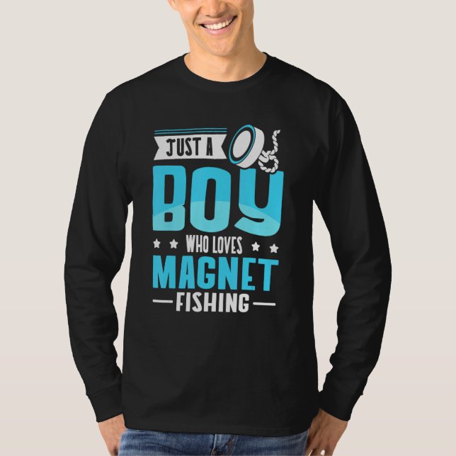 Camiseta Just A Boy Who Loves Magnet Fishing (Anverso)