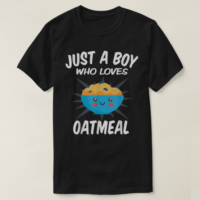 Camiseta Just A Boy Who Loves Oatmeal Funny Oatmeal  (Diseño del anverso)