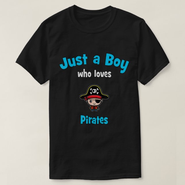 Camiseta Just a Boy Who Loves Pirates (Diseño del anverso)