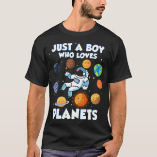 Camiseta Just A Boy Who Loves Planets Astrology Science Sol