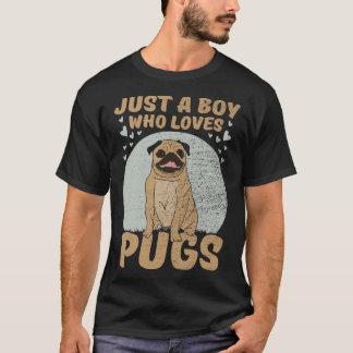 Camiseta Just A Boy Who Loves Pugs