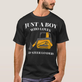 Camiseta Just A Boy Who Loves Skid Steer Loaders Constructi