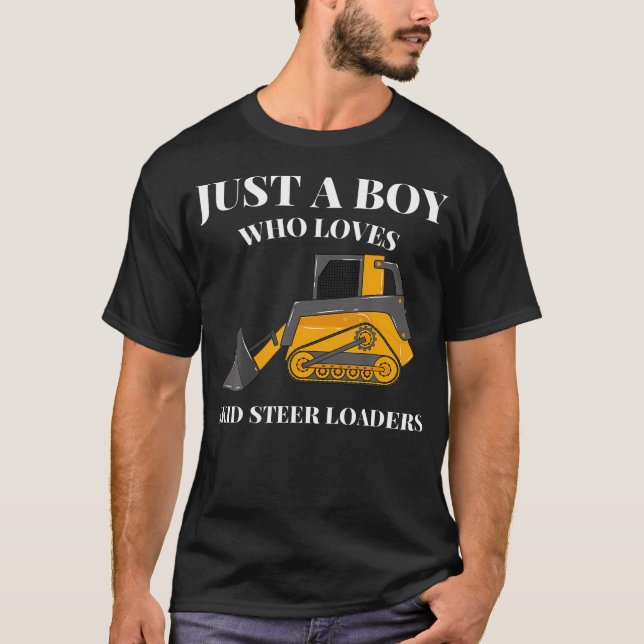 Camiseta Just A Boy Who Loves Skid Steer Loaders Constructi (Anverso)