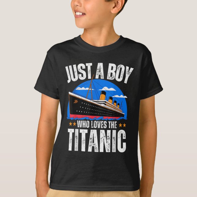 Camiseta Just A Boy Who Loves The Rms Titanic Boat Titanic  (Anverso)
