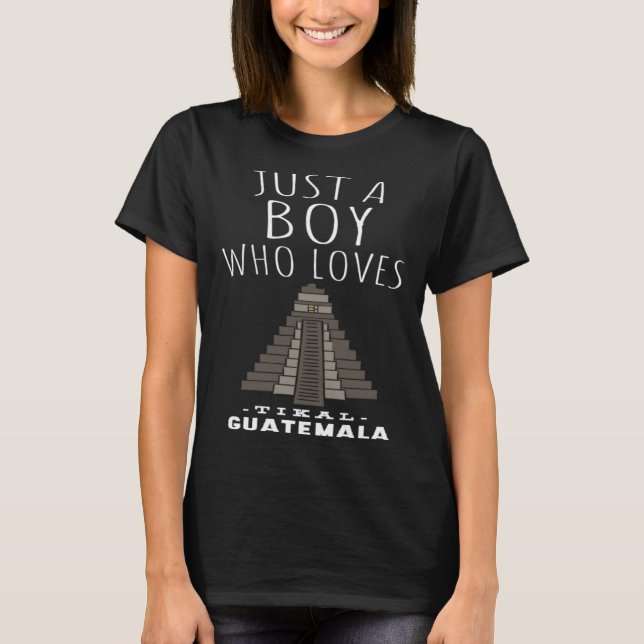 CAMISETA JUST A BOY WHO LOVES TIKAL GUATEMALA (Anverso)