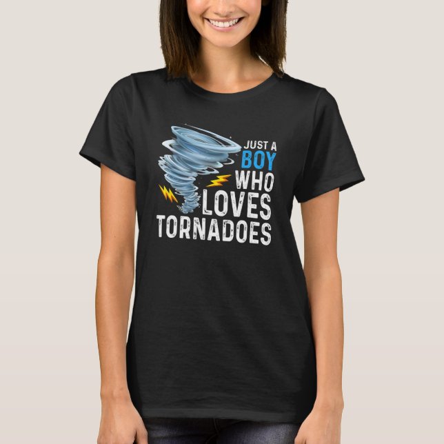Camiseta Just A Boy Who Loves Tornadoes Storm Weather Chase (Anverso)