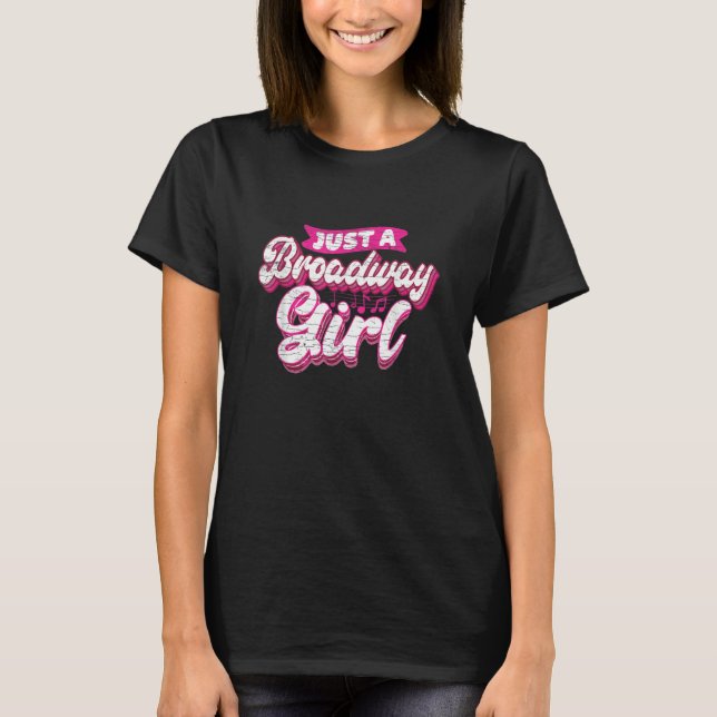 Camiseta Just A Broadway Girl Theater Thespian Musical (Anverso)