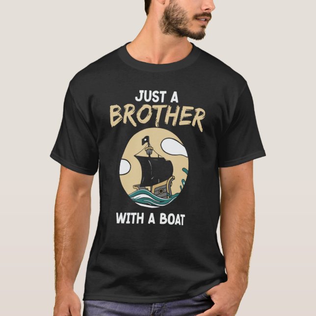 Camiseta Just A Brother With A Boat Ship Crew Captain Yacht (Anverso)