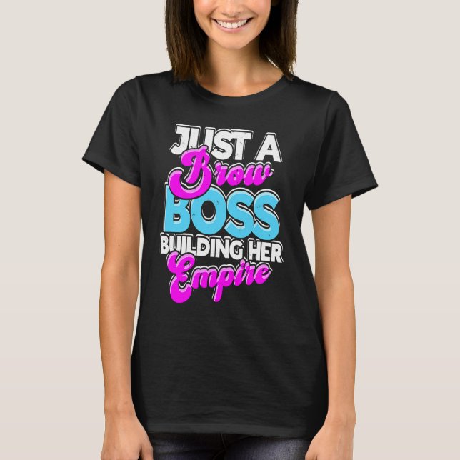 Camiseta Just a brow boss building her empire  aesthetic (Anverso)