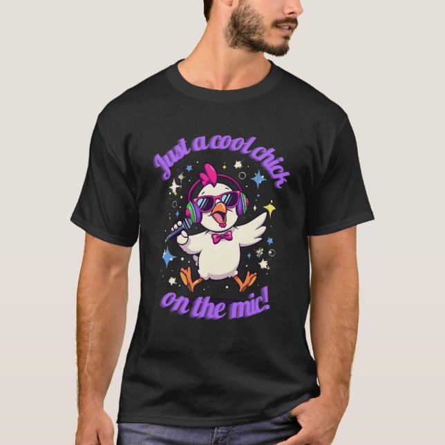 Camiseta Just a Cool Chick on the Mic – Funny Chicken Music (Anverso)