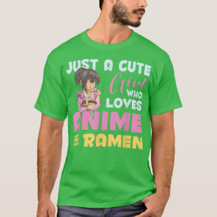 Camiseta Just A Cute Girl Who Loves Anime And Ramen Japan A