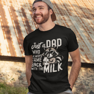 Camiseta Just a Dad Who Always Came Back with the Milk