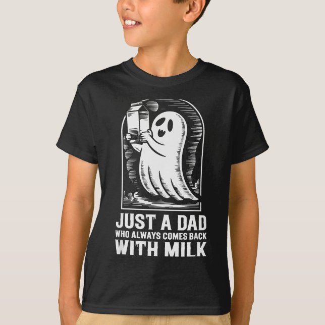 Camiseta Just A Dad Who Always Came Back With The Milk Ghos (Anverso)