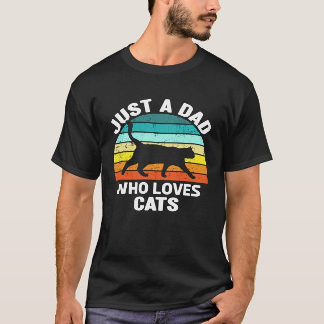 Camiseta Just A Dad Who Loves Cats  Cat Owner Menu2019s Vin (Anverso)