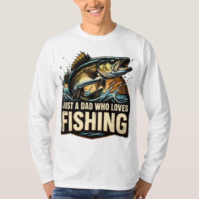 Camiseta Just a Dad Who Loves Fishing Shirt (Anverso)