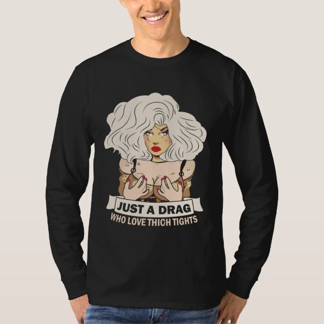 Camiseta Just a drag who love thigh tights Doll Face Drag Q (Anverso)