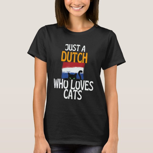 Camiseta Just A Dutch Who Loves Cats For all of Holland (Anverso)