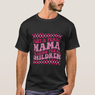 Camiseta Just A Feral Mama Raising Feral Children On Back