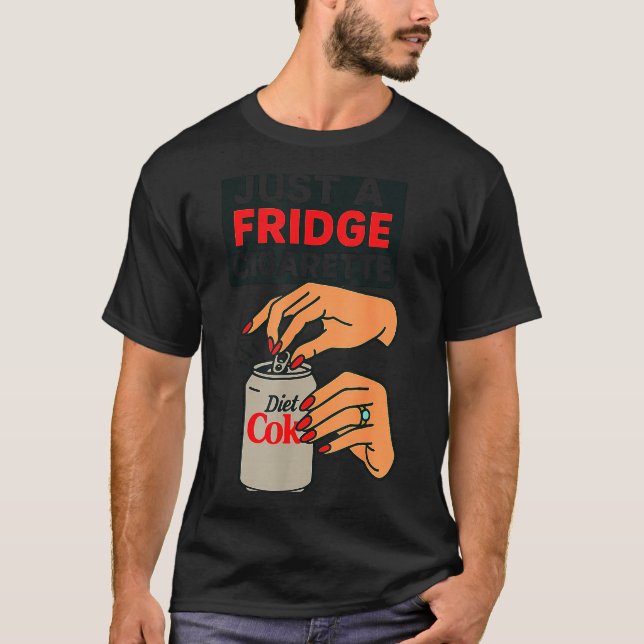 Camiseta Just A Fridge Cigarette Funny Hand Design Cool Cos (Anverso)