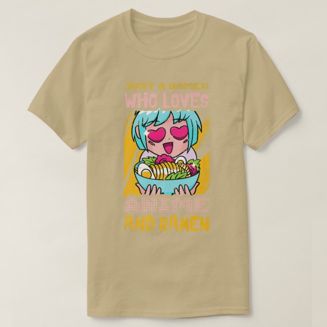 Camiseta Just a gamer who loves Anima and Ramen for a Anime (Diseño del anverso)