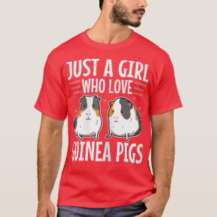 Camiseta Just A Girl Who Love Guinea Pigs 820