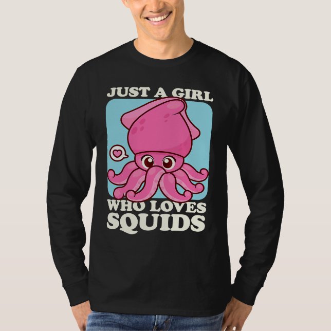 Camiseta Just A Girl Who love Squid Sea Squid Tentacles (Anverso)