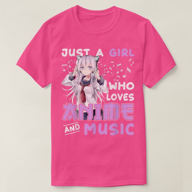 Camiseta Just A Girl Who Loves Anime And Music Anime Lover  (Diseño del anverso)