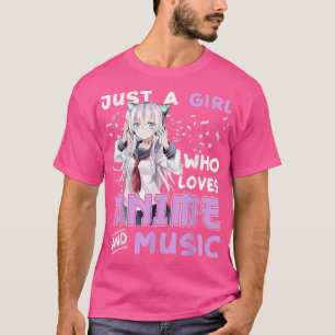 Camiseta Just A Girl Who Loves Anime And Music Anime Lover 