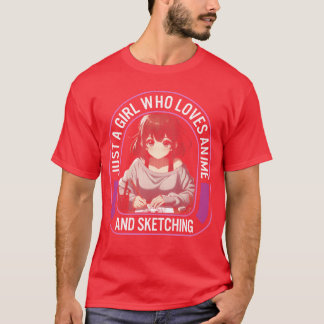 Camiseta Just A Girl Who Loves Anime And Sketching Anime gi