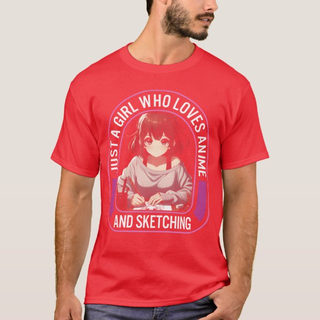 Camiseta Just A Girl Who Loves Anime And Sketching Anime gi (Anverso)