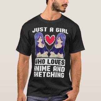 Camiseta Just A Girl Who Loves Anime And Sketching Kawaii M
