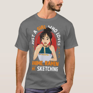 Camiseta Just A Girl Who Loves Anime Ramen And Sketching Te