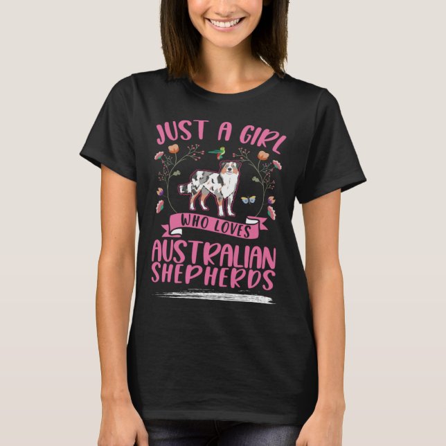 Camiseta Just a girl who loves Australian Shepherds Aussie (Anverso)