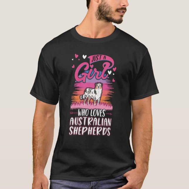 Camiseta Just a girl who loves Australian Shepherds Aussie (Anverso)