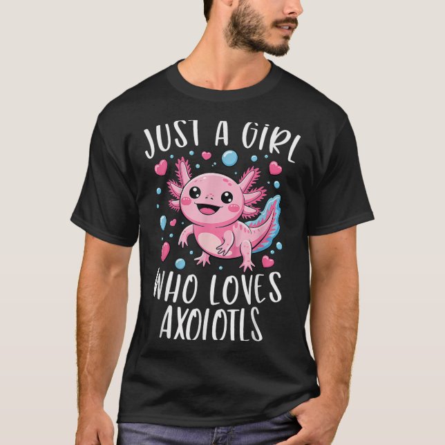 Camiseta Just A Girl Who Loves Axolotls Axolotl Kawaii Girl (Anverso)
