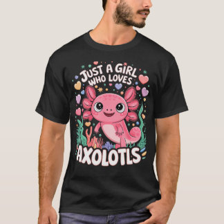 Camiseta Just A Girl Who Loves Axolotls Cute Girl Who Loves