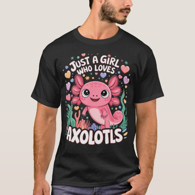 Camiseta Just A Girl Who Loves Axolotls Cute Girl Who Loves (Anverso)