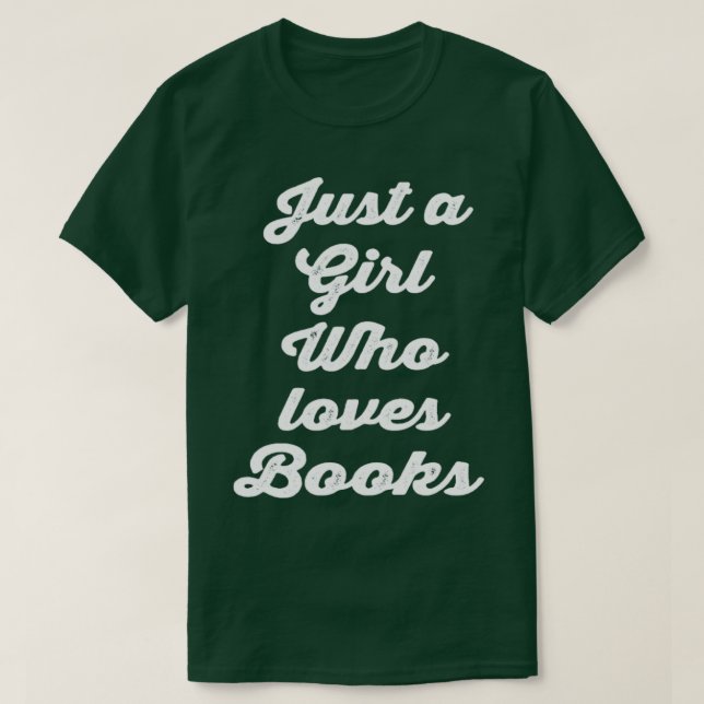 Camiseta Just a girl who loves books (Diseño del anverso)