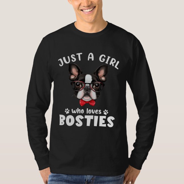 Camiseta Just a Girl Who Loves Bosties Boston Terrier Dog (Anverso)