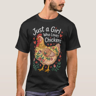 Camiseta Just A Girl Who Loves Chicken Flowers Farm Chicken
