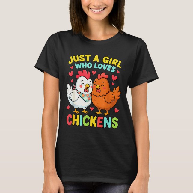 Camiseta Just A Girl Who Loves Chickens Cute Chicken Lover  (Anverso)